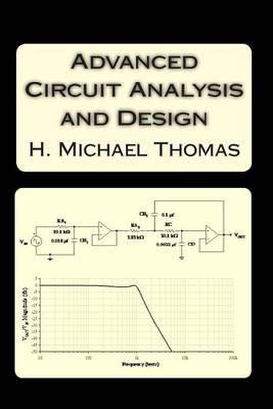 Advanced Circuit Analysis and Design, H Michael Thomas 9781481268271