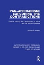 Interdisciplinary Research Series in Ethnic, Gender and Class Relations - Pan–Africanism: Exploring the Contradictions