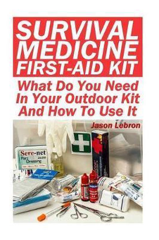 Survival Medicine FirstAid Kit, Jason Lebron 9781546552048 Boeken
