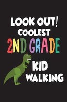 Look Out! Coolest 2nd Grade Kid Walking