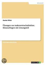 Übungen zur Außenwirtschaftslehre. Klausurfragen mit Lösungsteil