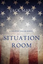A Luke Stone Thriller 3 - Situation Room (a Luke Stone Thriller—Book #3)