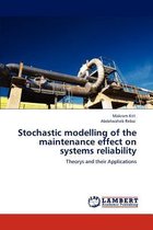 Stochastic Modelling of the Maintenance Effect on Systems Reliability