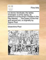 Le donne Vendicate; the ladies revenged