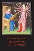 Italica Press Medieval & Renaissance Texts-The Downfall of the Famous