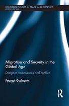 Routledge Studies in Peace and Conflict Resolution - Migration and Security in the Global Age