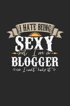 I Hate Being Sexy But I'm a Blogger So I Can't Help It