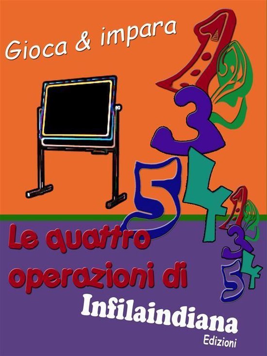 Gioca e impara. Le quattro operazioni di Infilaindiana - cover