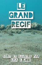 La Serie Nature - Le Grand Recif