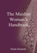 The Muslim Woman's Handbook