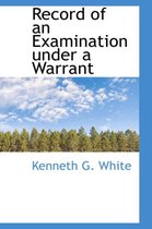 Record of an Examination Under a Warrant