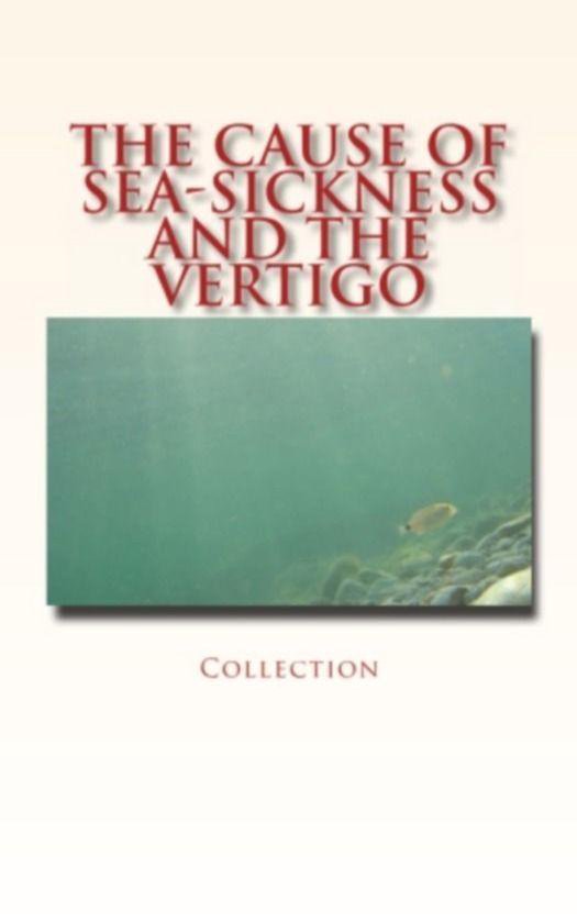 The Cause of Sea-Sickness and the Vertigo - cover