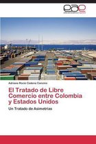 El Tratado de Libre Comercio entre Colombia y Estados Unidos