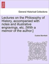 Lectures on the Philosophy of History, Accompanied with Notes and Illustrative Engravings, Etc. [With a Memoir of the Author.]