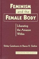 Feminism and the Female Body
