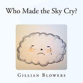 Who Made the Sky Cry?