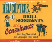 Helicopters, Drill Sergeants and Consultants