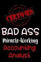 Certified Bad Ass Miracle-Working Accounting Analyst