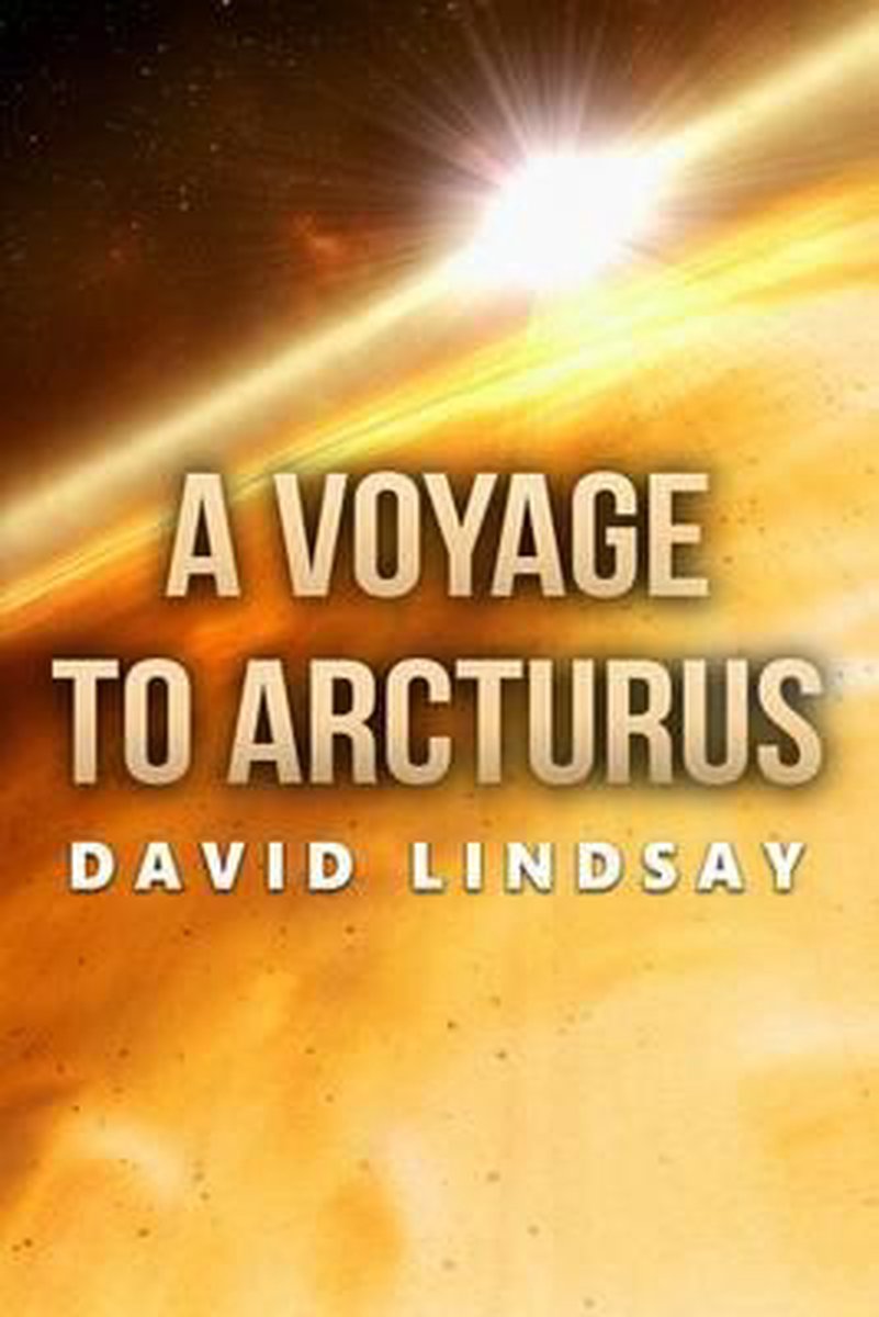 A Voyage To Arcturus van David L Lindsay