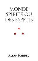 Le Livre des Esprits 4 - Monde Spirite ou des Esprits