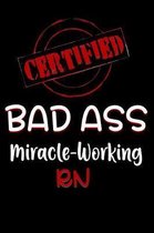 Certified Bad Ass Miracle-Working RN