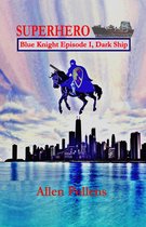 Superhero: Blue Knight Episode I, Dark Ship
