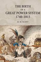 The Modern European State System-The Birth of a Great Power System, 1740-1815