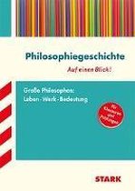 Philosophiegeschichte - auf einen Blick! Große Philosophen: Leben, Werk, Bedeutung