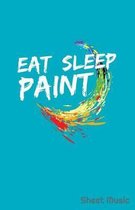 Eat Sleep Paint Sheet Music