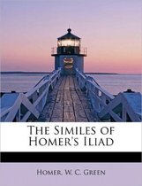 The Similes of Homer's Iliad