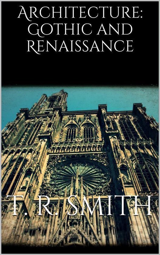Architecture: Gothic and Renaissance - cover