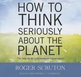 How to Think Seriously about the Planet