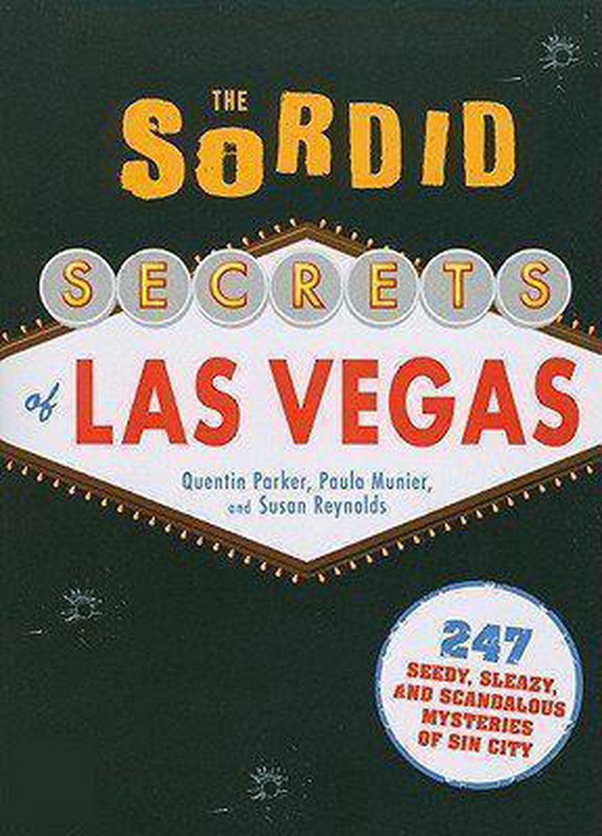 The Sordid Secrets of Las Vegas - Paula Munier