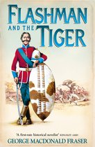 The Flashman Papers 12 - Flashman and the Tiger: And Other Extracts from the Flashman Papers (The Flashman Papers, Book 12)