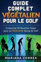 Guide Complet Vegetalien Pour Le Golf
