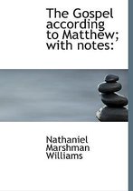 The Gospel According to Matthew; With Notes