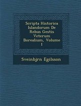 Scripta Historica Islandorum de Rebus Gestis Veterum Borealium, Volume 1