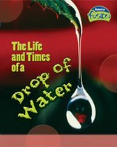 Life and Times of a Drop of Water