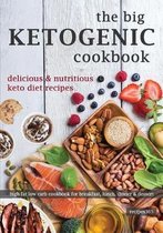 The Big Ketogenic Cookbook: Delicious & Nutritious Keto Diet Recipes