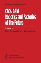 CAD/CAM Robotics and Factories of the Future: Volume III