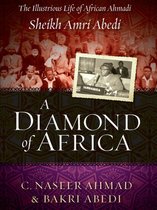 A Diamond of Africa: The Illustrious Life of African Ahmadi Sheikh Amri Abedi