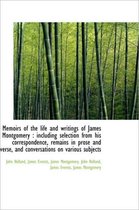 Memoirs of the Life and Writings of James Montgomery