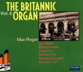 Max Reger, Gunther Ramin, Kurt Grosse, Walter Fischer - The Britannic Organ Vol. 8 (2 CD)