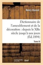 Arts- Dictionnaire de l'Ameublement Et de la D�coration.Tome III, I-O