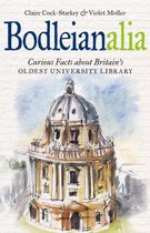 Bodleianalia - Curious Facts about Britain's Oldest University Library