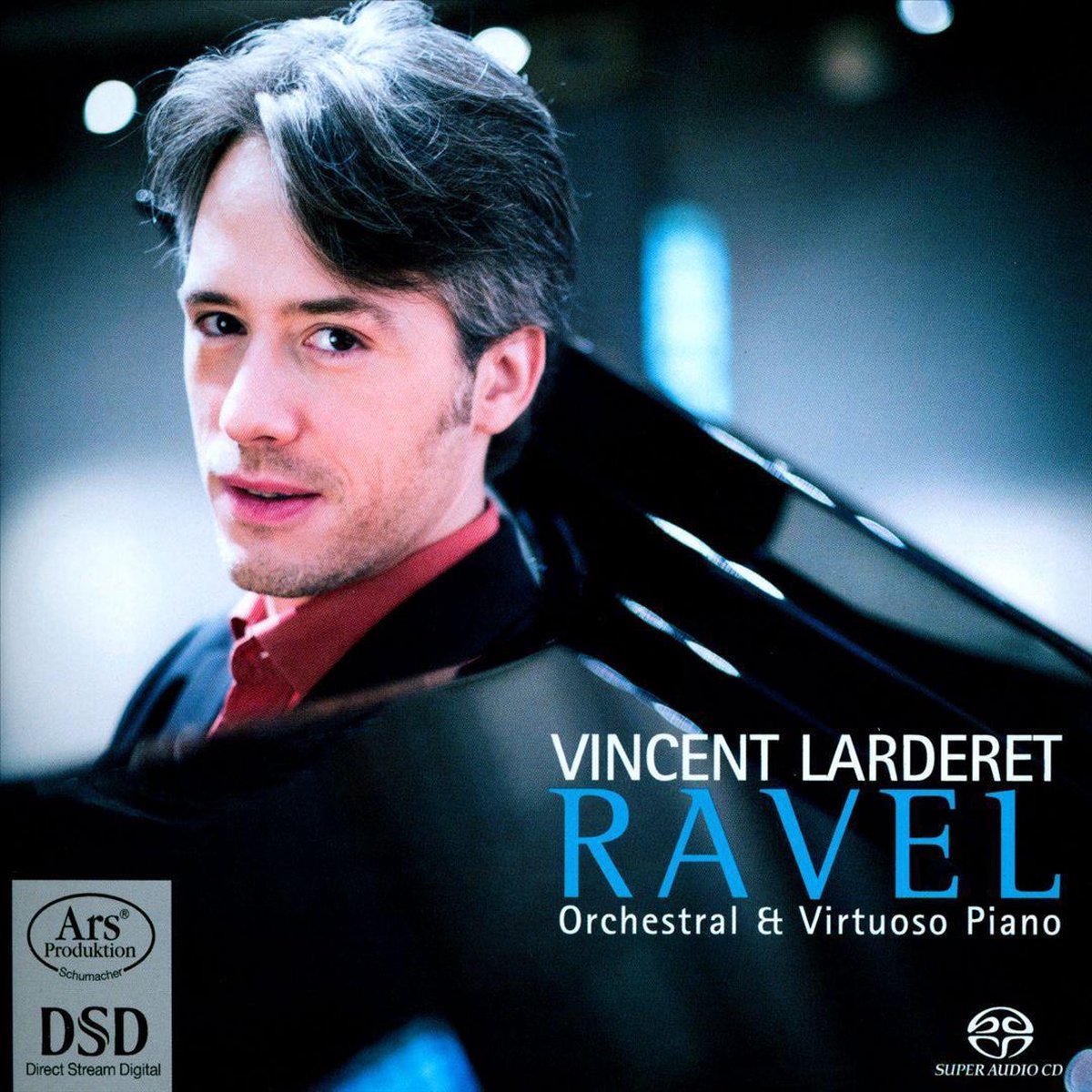 Vincent Larderet: Ravel - Orchestral & Virtuoso Piano