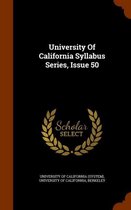 University of California Syllabus Series, Issue 50