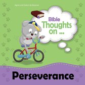 Bible Thoughts - Bible Thoughts on Perseverance
