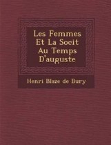 Les Femmes Et La Soci T Au Temps D'Auguste