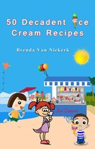 50 Decadent Recipes 5 - 50 Decadent Ice Cream Recipes